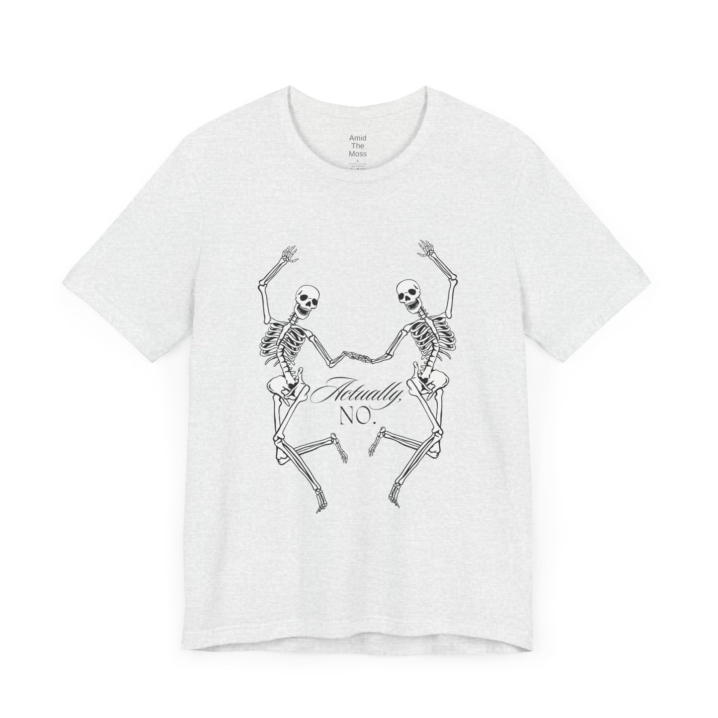 "Actually, No." Unisex Jersey Tee