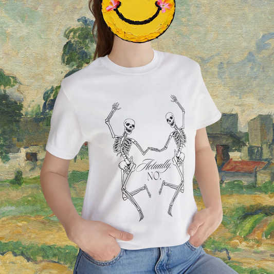 "Actually, No." Unisex Jersey Tee